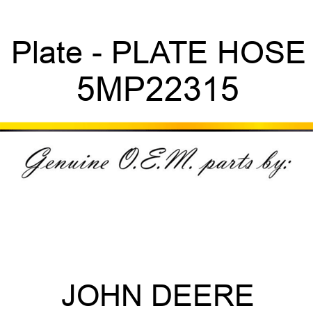 Plate - PLATE, HOSE 5MP22315