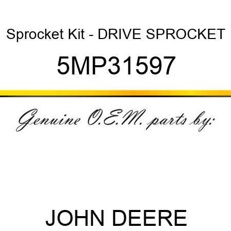 Sprocket Kit - DRIVE SPROCKET 5MP31597
