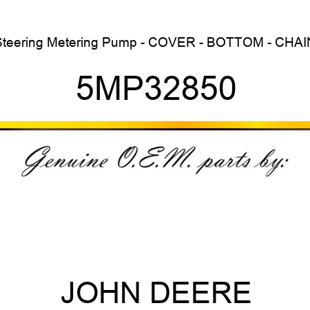 Steering Metering Pump - COVER - BOTTOM - CHAIN 5MP32850