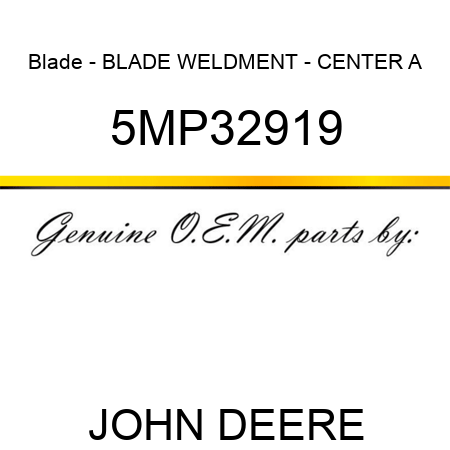 Blade - BLADE WELDMENT - CENTER A 5MP32919