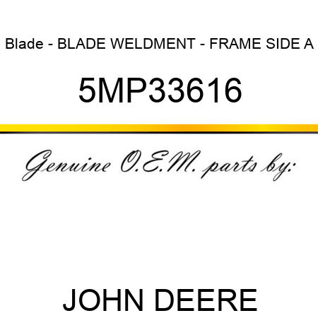Blade - BLADE WELDMENT - FRAME SIDE A 5MP33616