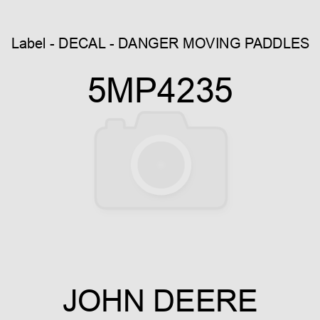 Label - DECAL - DANGER MOVING PADDLES 5MP4235