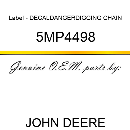 Label - DECAL,DANGER,DIGGING CHAIN 5MP4498