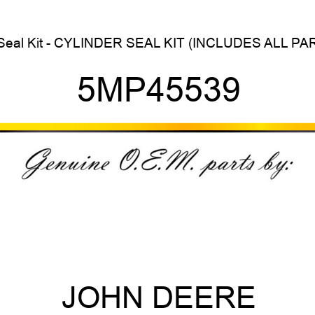 Seal Kit - CYLINDER SEAL KIT (INCLUDES ALL PAR 5MP45539