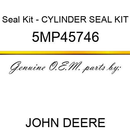 Seal Kit - CYLINDER SEAL KIT 5MP45746
