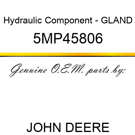 Hydraulic Component - GLAND 5MP45806