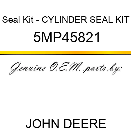 Seal Kit - CYLINDER SEAL KIT 5MP45821