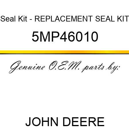 Seal Kit - REPLACEMENT SEAL KIT 5MP46010