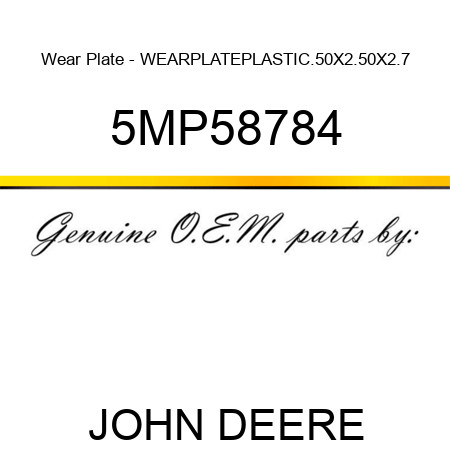 Wear Plate - WEARPLATE,PLASTIC,.50X2.50X2.7 5MP58784