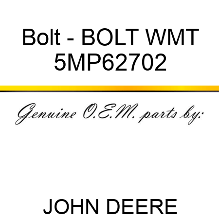 Bolt - BOLT WMT, 5MP62702