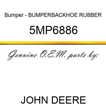 Bumper - BUMPER,BACKHOE RUBBER 5MP6886