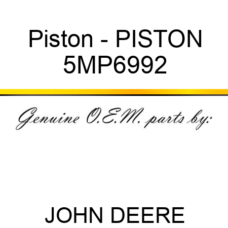 Piston - PISTON 5MP6992