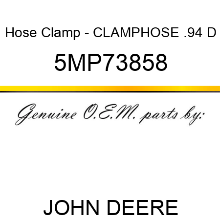 Hose Clamp - CLAMP,HOSE, .94 D 5MP73858