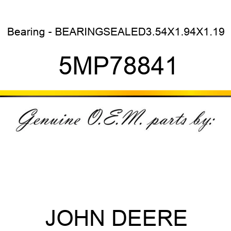 Bearing - BEARING,SEALED,3.54X1.94X1.19 5MP78841