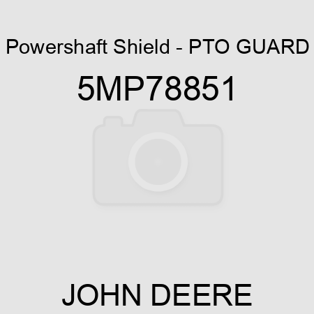 Powershaft Shield - PTO GUARD 5MP78851