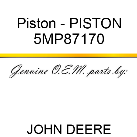 Piston - PISTON 5MP87170