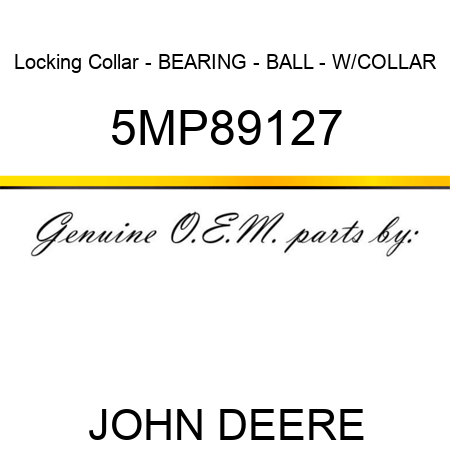Locking Collar - BEARING - BALL - W/COLLAR 5MP89127
