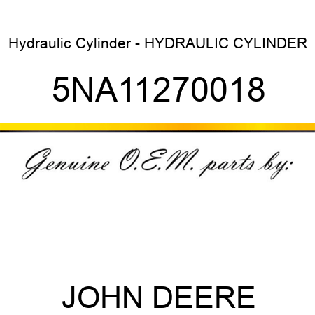 Hydraulic Cylinder - HYDRAULIC CYLINDER 5NA11270018