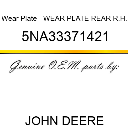 Wear Plate - WEAR PLATE, REAR, R.H. 5NA33371421