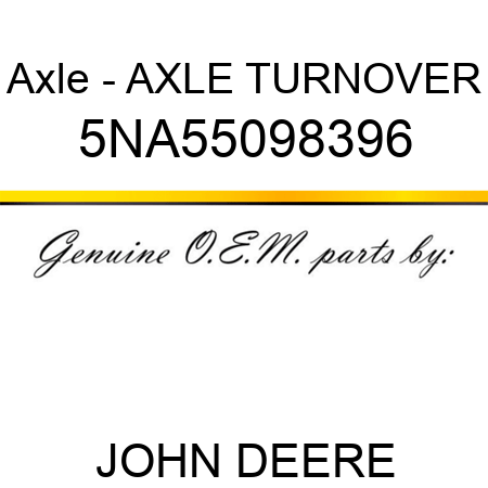 Axle - AXLE, TURNOVER 5NA55098396
