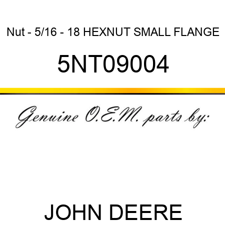 Nut - 5/16 - 18 HEXNUT SMALL FLANGE 5NT09004