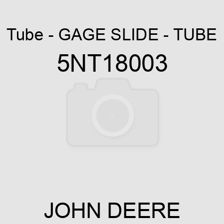 Tube - GAGE SLIDE - TUBE 5NT18003