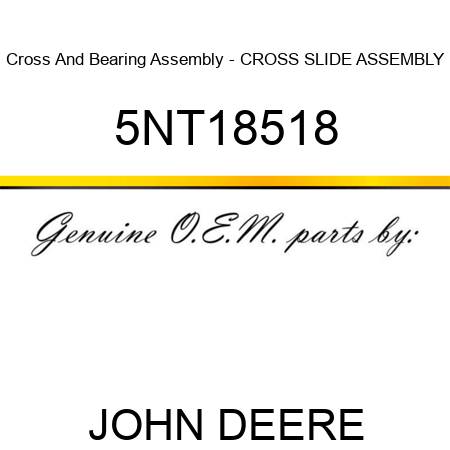 Cross And Bearing Assembly - CROSS SLIDE ASSEMBLY 5NT18518