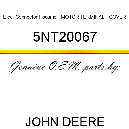 Elec. Connector Housing - MOTOR TERMINAL - COVER 5NT20067