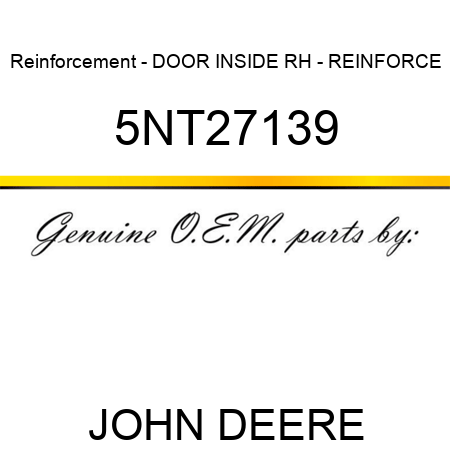 Reinforcement - DOOR INSIDE RH - REINFORCE 5NT27139