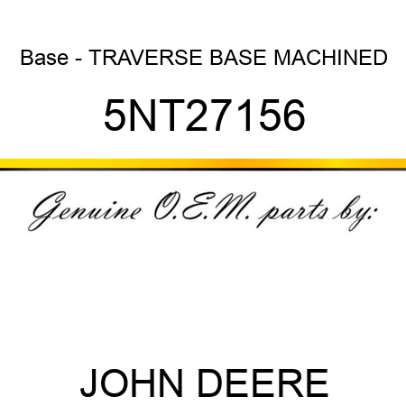 Base - TRAVERSE BASE MACHINED 5NT27156