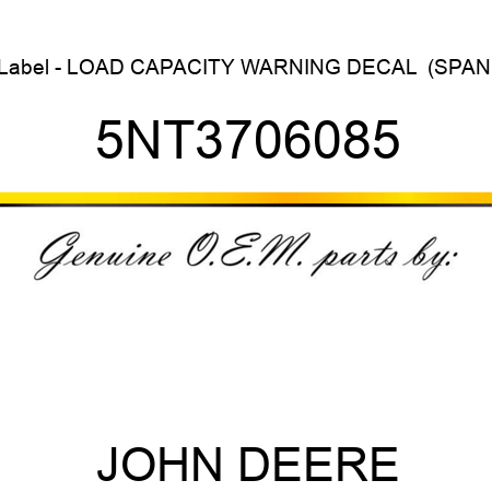 Label - LOAD CAPACITY WARNING DECAL  (SPANI 5NT3706085