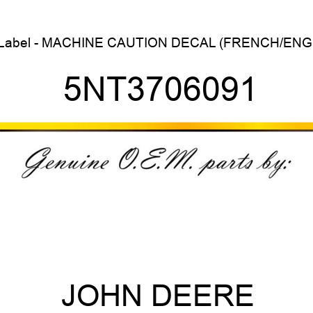 Label - MACHINE CAUTION DECAL (FRENCH/ENG) 5NT3706091