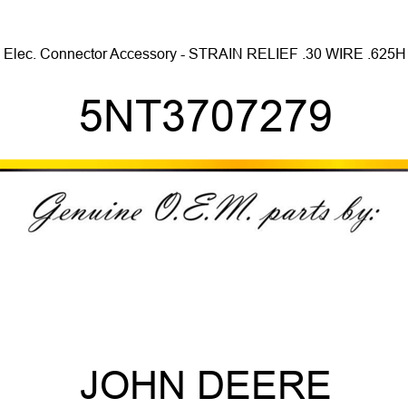 Elec. Connector Accessory - STRAIN RELIEF .30 WIRE .625H 5NT3707279