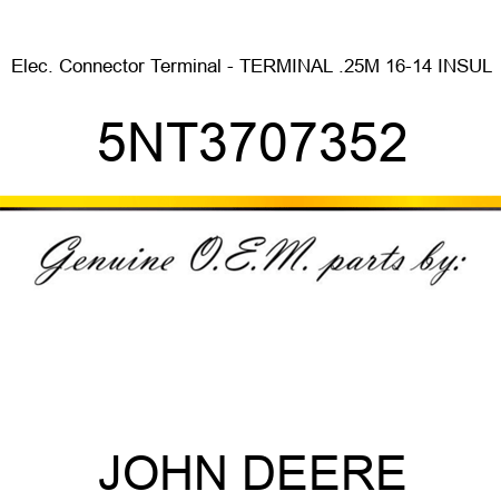 Elec. Connector Terminal - TERMINAL .25M 16-14 INSUL 5NT3707352