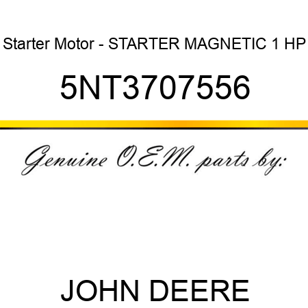 Starter Motor - STARTER MAGNETIC 1 HP 5NT3707556