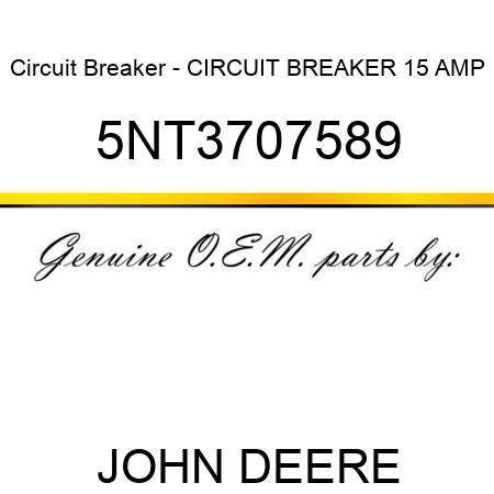 Circuit Breaker - CIRCUIT BREAKER 15 AMP 5NT3707589