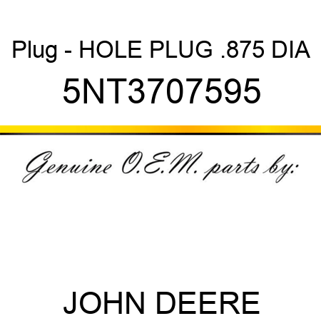 Plug - HOLE PLUG .875 DIA 5NT3707595