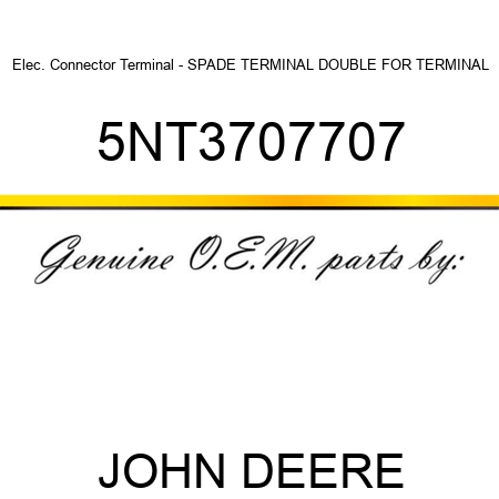 Elec. Connector Terminal - SPADE TERMINAL DOUBLE FOR TERMINAL 5NT3707707