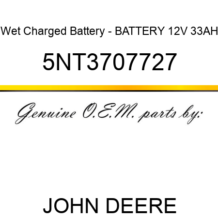 Wet Charged Battery - BATTERY 12V 33AH 5NT3707727