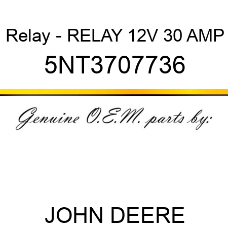 Relay - RELAY 12V 30 AMP 5NT3707736