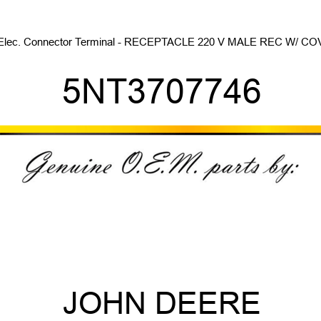 Elec. Connector Terminal - RECEPTACLE 220 V MALE REC W/ COV 5NT3707746
