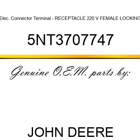 Elec. Connector Terminal - RECEPTACLE 220 V FEMALE LOCKING 5NT3707747