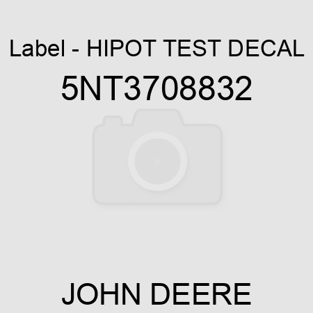 Label - HIPOT TEST DECAL 5NT3708832