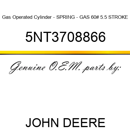 Gas Operated Cylinder - SPRING - GAS 60# 5.5 STROKE 5NT3708866