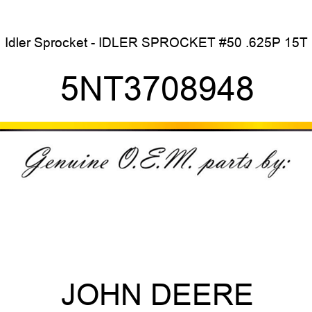 Idler Sprocket - IDLER SPROCKET #50 .625P 15T 5NT3708948