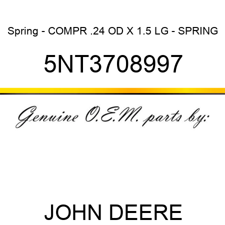 Spring - COMPR .24 OD X 1.5 LG - SPRING 5NT3708997