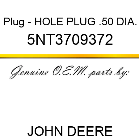 Plug - HOLE PLUG .50 DIA. 5NT3709372