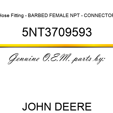 Hose Fitting - BARBED FEMALE NPT - CONNECTOR 5NT3709593