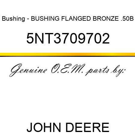 Bushing - BUSHING FLANGED BRONZE .50B 5NT3709702