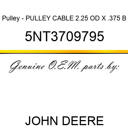 Pulley - PULLEY CABLE 2.25 OD X .375 B 5NT3709795